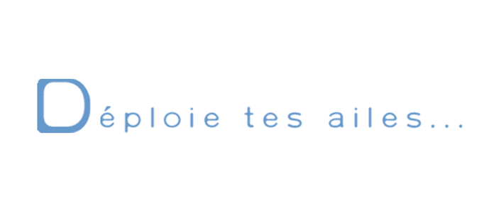 déploie tes ailes